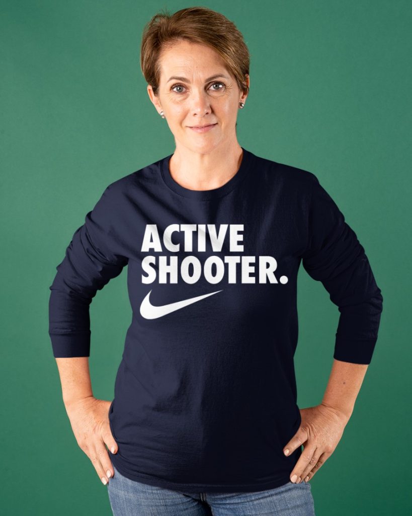 Active shooter t-shirts are versatile and practical garments that can be effortlessly styled with various clothing pieces to create chic and modern outfits.